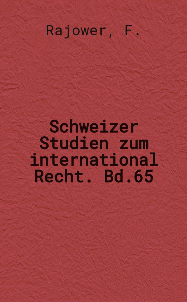 Schweizer Studien zum international Recht. Bd.65 : Das Recht des bewaffneten nicht - internationalen ...