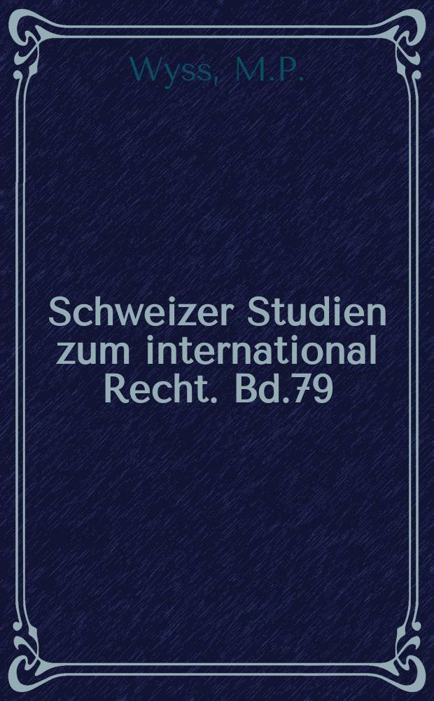 Schweizer Studien zum international Recht. Bd.79 : Kultur als eine Dimension der Völkerrechtsordnung