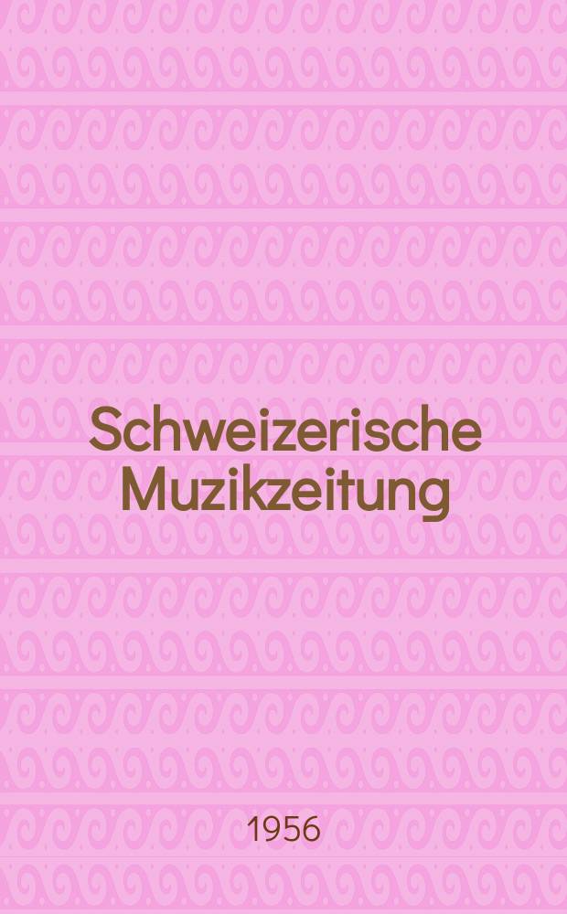 Schweizerische Muzikzeitung : Offizielles Organ des Schweizerischen Tonkünstlervereins (STV) und der "Suisa", Schweizerische Gesellschaft der Urheber und Verleger. Jg.96 1956, №2 : (Mozart Gedenknummer)