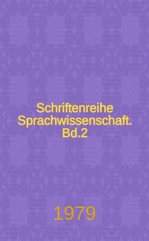 Schriftenreihe Sprachwissenschaft. Bd.2 : Sprachwissenschaft und Sprachdidaktik ...