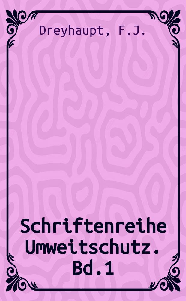 Schriftenreihe Umweitschutz. Bd.1 : Luftreinhaltung als Faktor der Stadt- und Regionalplanung