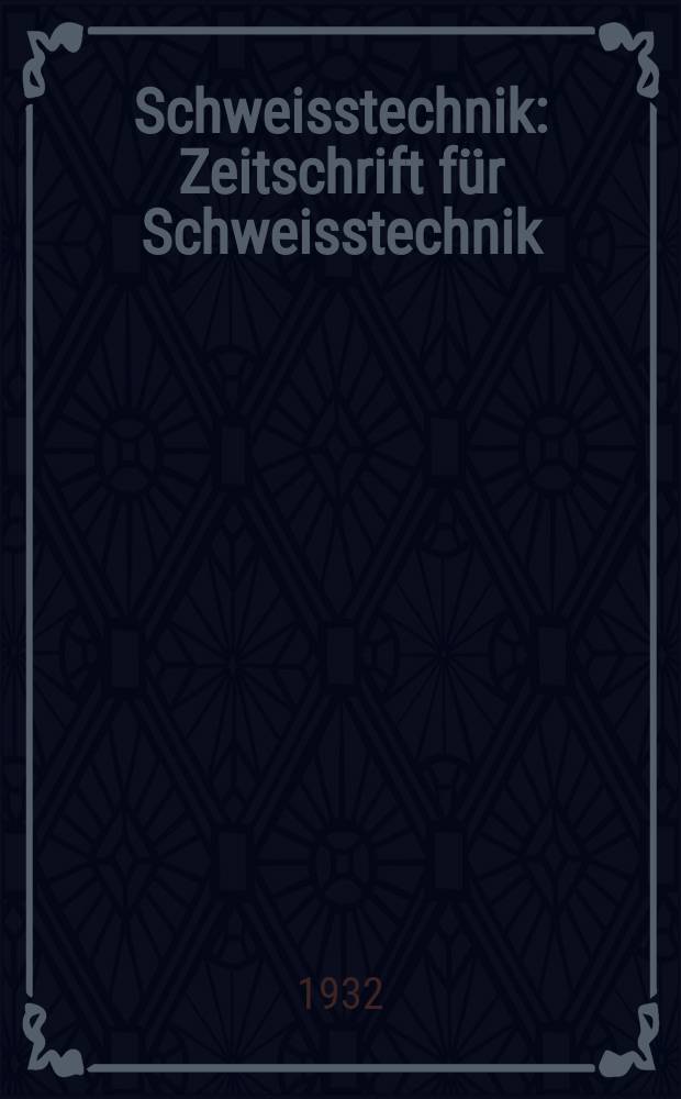 Schweisstechnik : Zeitschrift für Schweisstechnik