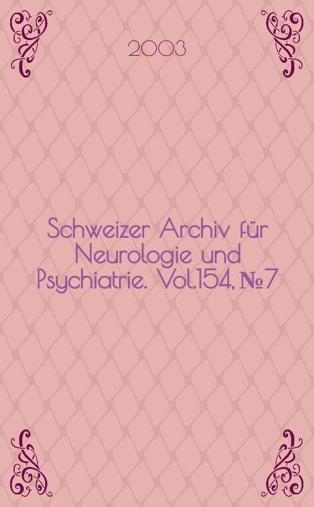 Schweizer Archiv für Neurologie und Psychiatrie. Vol.154, №7