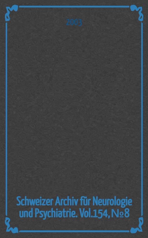 Schweizer Archiv für Neurologie und Psychiatrie. Vol.154, №8
