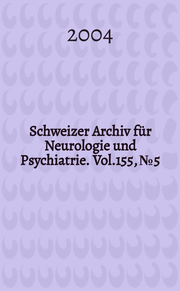 Schweizer Archiv für Neurologie und Psychiatrie. Vol.155, №5
