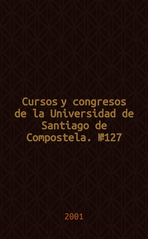 Cursos y congresos de la Universidad de Santiago de Compostela. №127 : Pensar la vida cotidiana