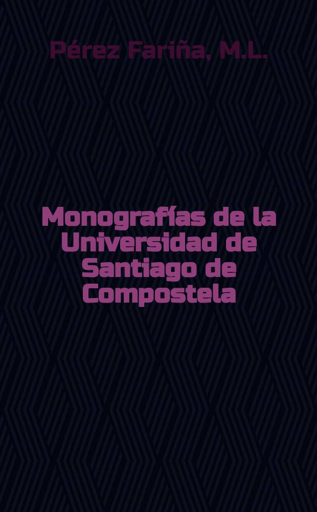 Monografías de la Universidad de Santiago de Compostela : La ciudad de Pontevedra