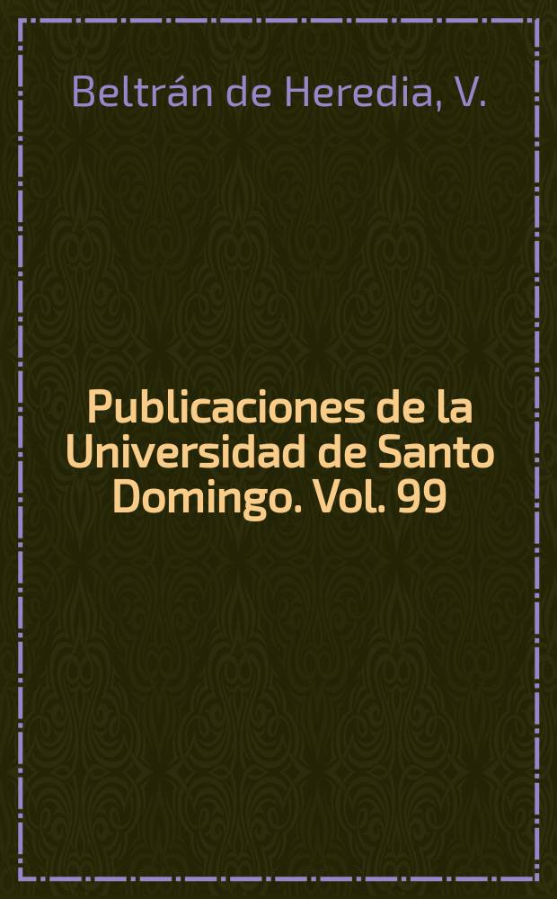 Publicaciones de la Universidad de Santo Domingo. Vol. 99 : La autenticidad de la bula "In apostolatus culmine"