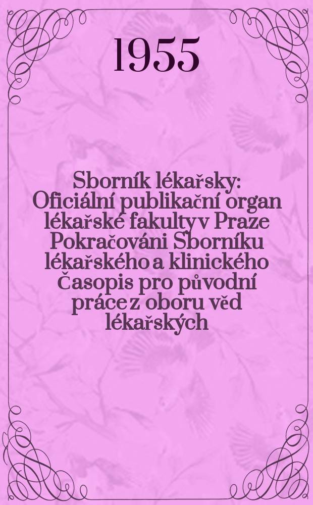 Sborník lékařsky : Oficiální publikační organ lékařské fakulty v Praze Pokračováni Sborníku lékařského a klinického Časopis pro původní práce z oboru věd lékařských. [Sv.]57, №3