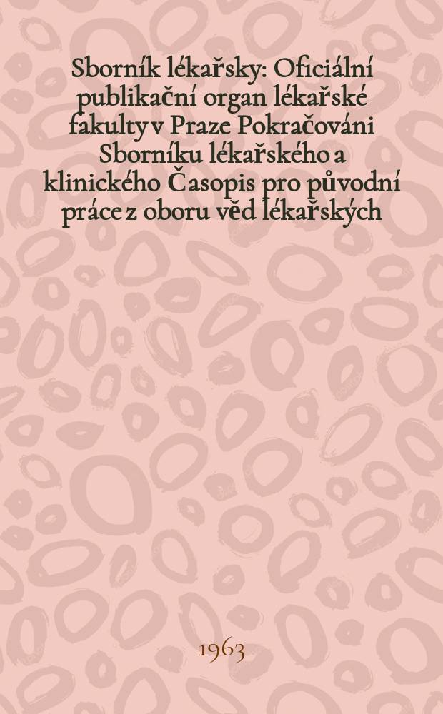 Sborník lékařsky : Oficiální publikační organ lékařské fakulty v Praze Pokračováni Sborníku lékařského a klinického Časopis pro původní práce z oboru věd lékařských. Sv.65, №8