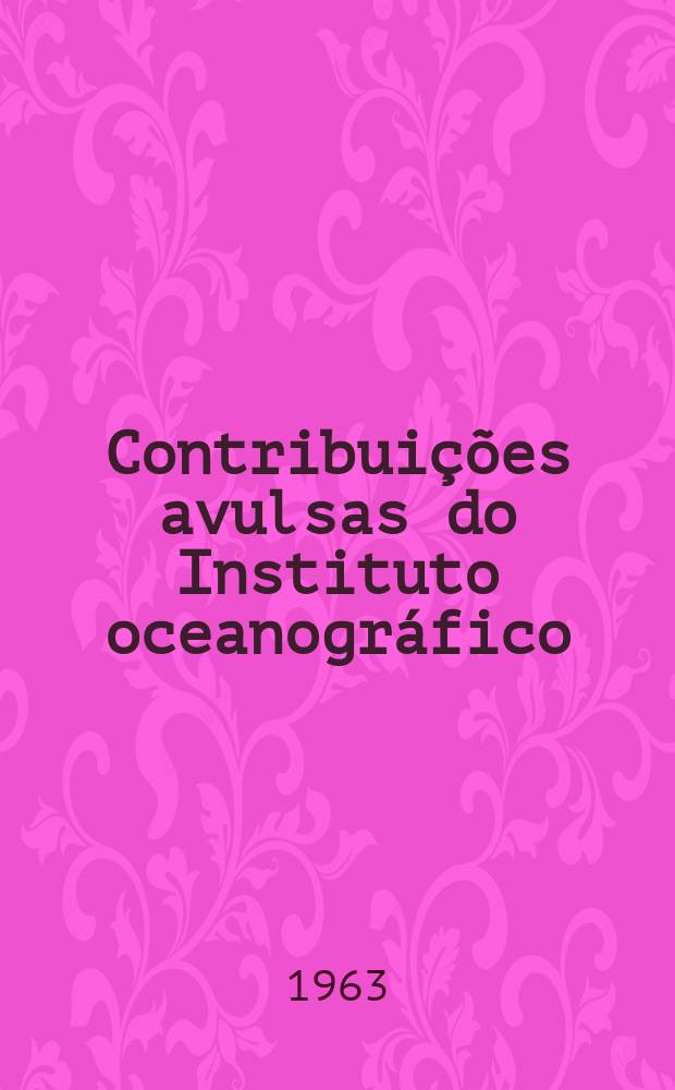 Contribuições avulsas do Instituto oceanográfico : Oceanografia fisica. №5 : Levantamento oceanográfico -meteorológico da enseada do Mar Virado Ubatuba, estado de São Paulo