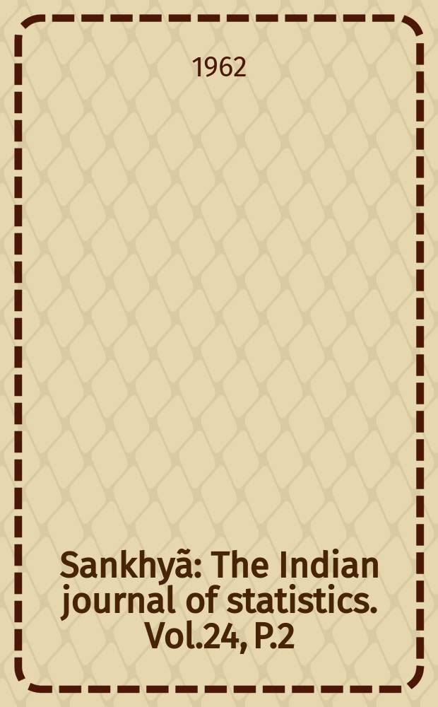 Sankhyã : The Indian journal of statistics. Vol.24, P.2