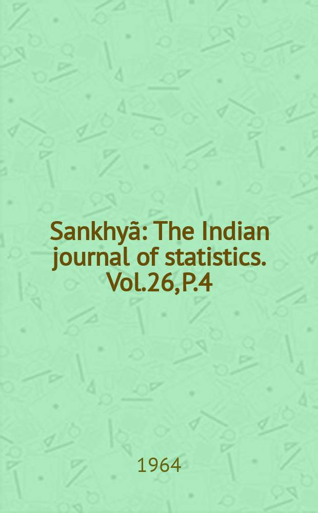 Sankhyã : The Indian journal of statistics. Vol.26, P.4