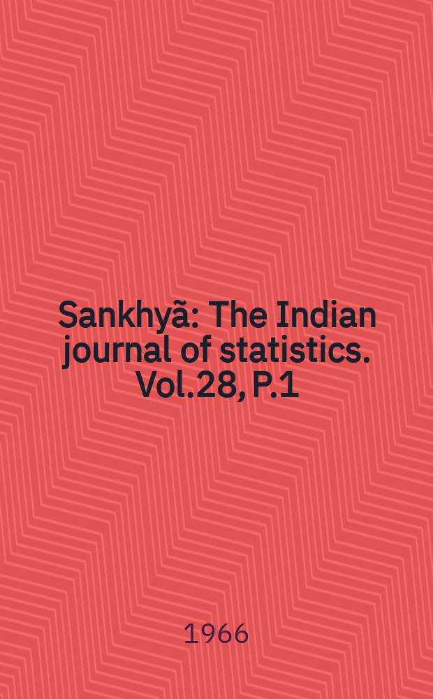 Sankhyã : The Indian journal of statistics. Vol.28, P.1