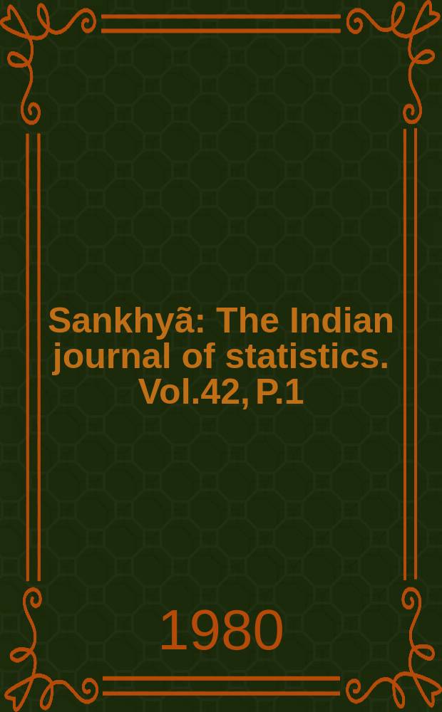 Sankhyã : The Indian journal of statistics. Vol.42, P.1/2