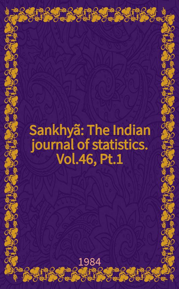 Sankhyã : The Indian journal of statistics. Vol.46, Pt.1