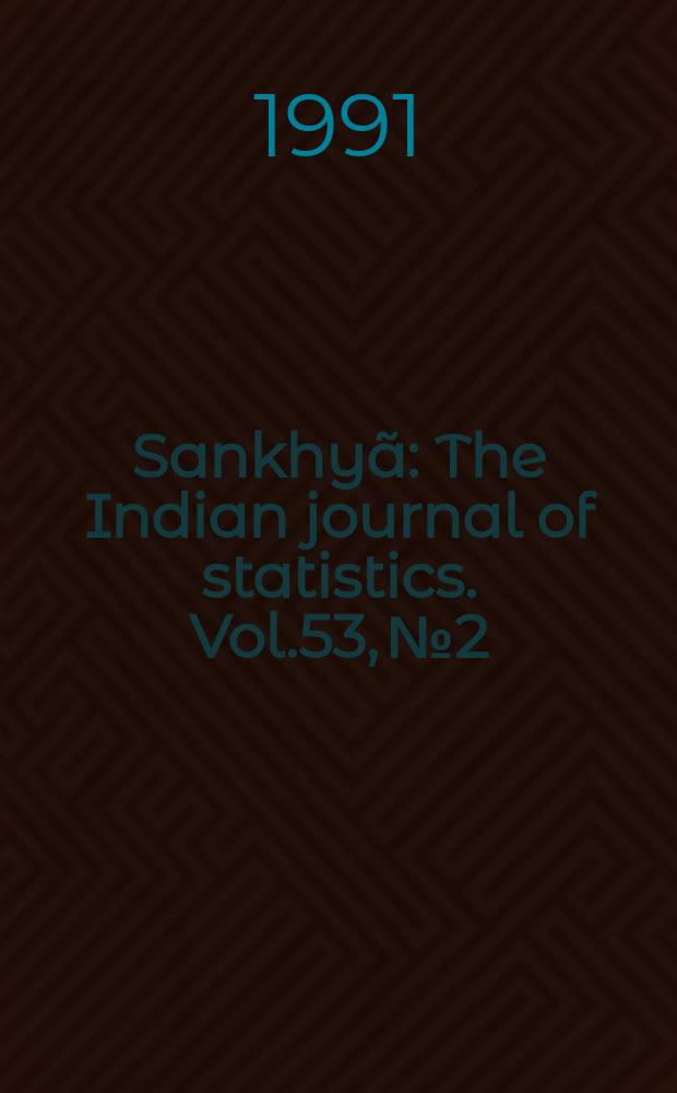 Sankhyã : The Indian journal of statistics. Vol.53, №2