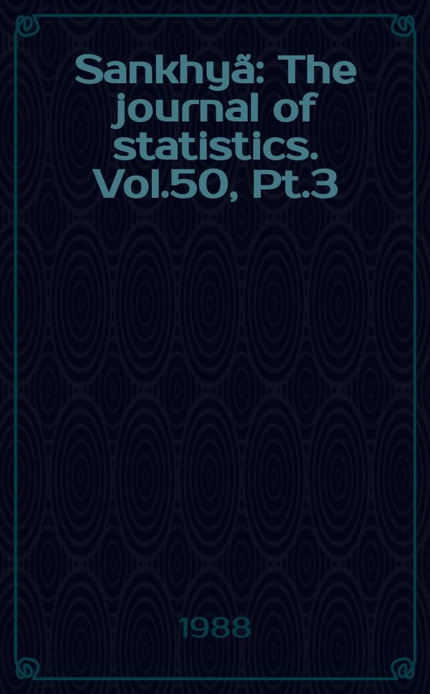 Sankhyã : The journal of statistics. Vol.50, Pt.3