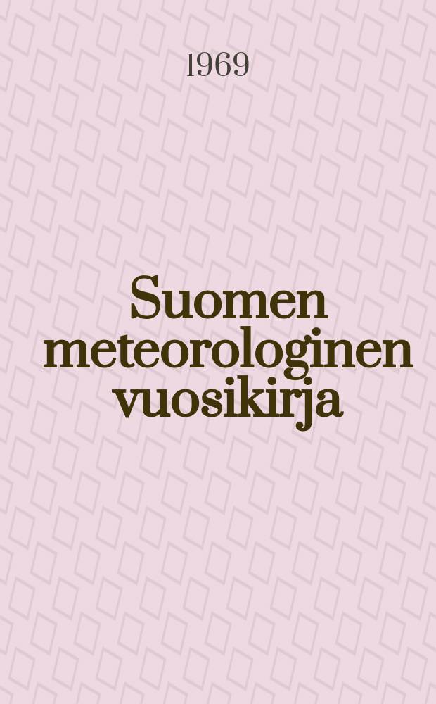 Suomen meteorologinen vuosikirja : Julk. Ilmatieteen laitos. Nide 65/66 Osa 4