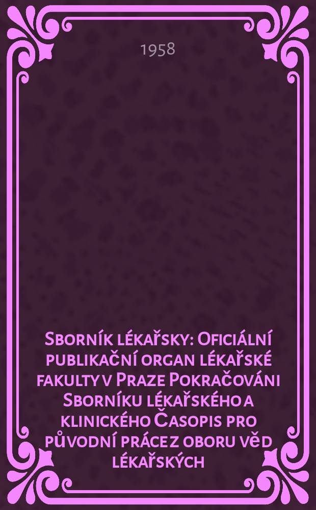 Sborník lékařsky : Oficiální publikační organ lékařské fakulty v Praze Pokračováni Sborníku lékařského a klinického Časopis pro původní práce z oboru věd lékařských. Sv.60, №6