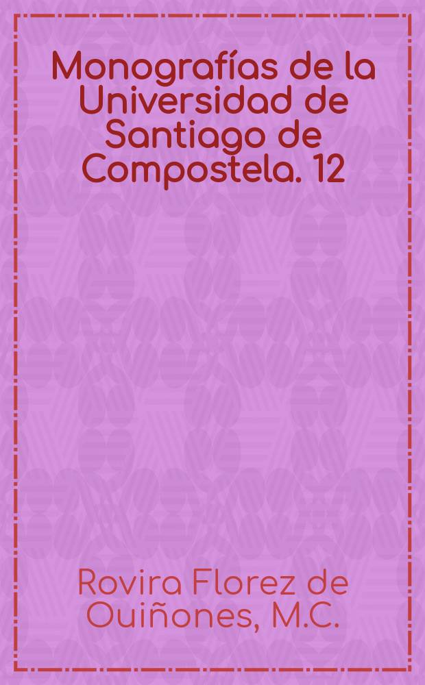 Monografías de la Universidad de Santiago de Compostela. 12 : Valor y función de las "exposiciones de motivos" en las normas juridicas