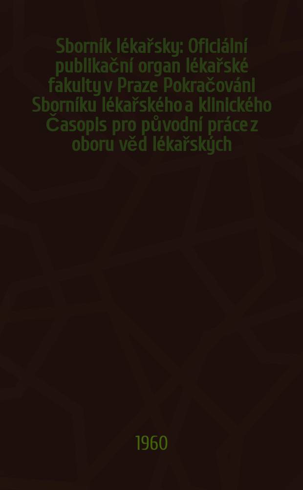 Sborník lékařsky : Oficiální publikační organ lékařské fakulty v Praze Pokračováni Sborníku lékařského a klinického Časopis pro původní práce z oboru věd lékařských. Sv.62, №11