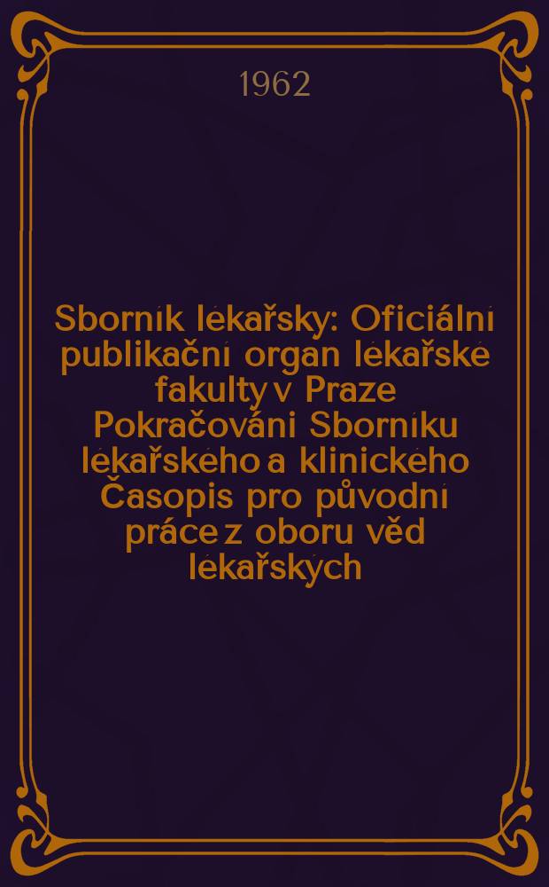 Sborník lékařsky : Oficiální publikační organ lékařské fakulty v Praze Pokračováni Sborníku lékařského a klinického Časopis pro původní práce z oboru věd lékařských. Sv.64, №11