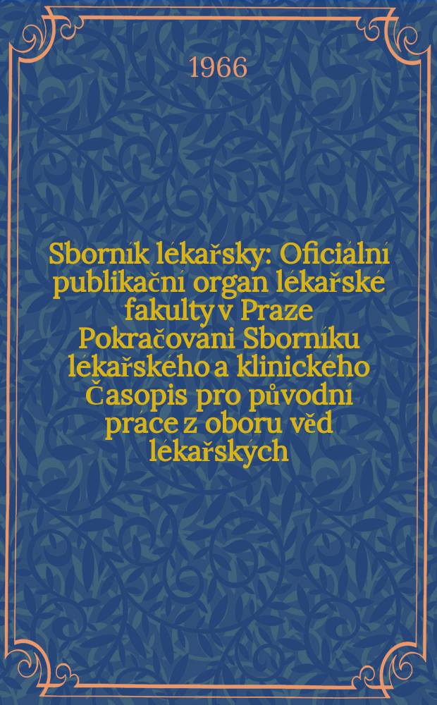 Sborník lékařsky : Oficiální publikační organ lékařské fakulty v Praze Pokračováni Sborníku lékařského a klinického Časopis pro původní práce z oboru věd lékařských. Sv.68, №6