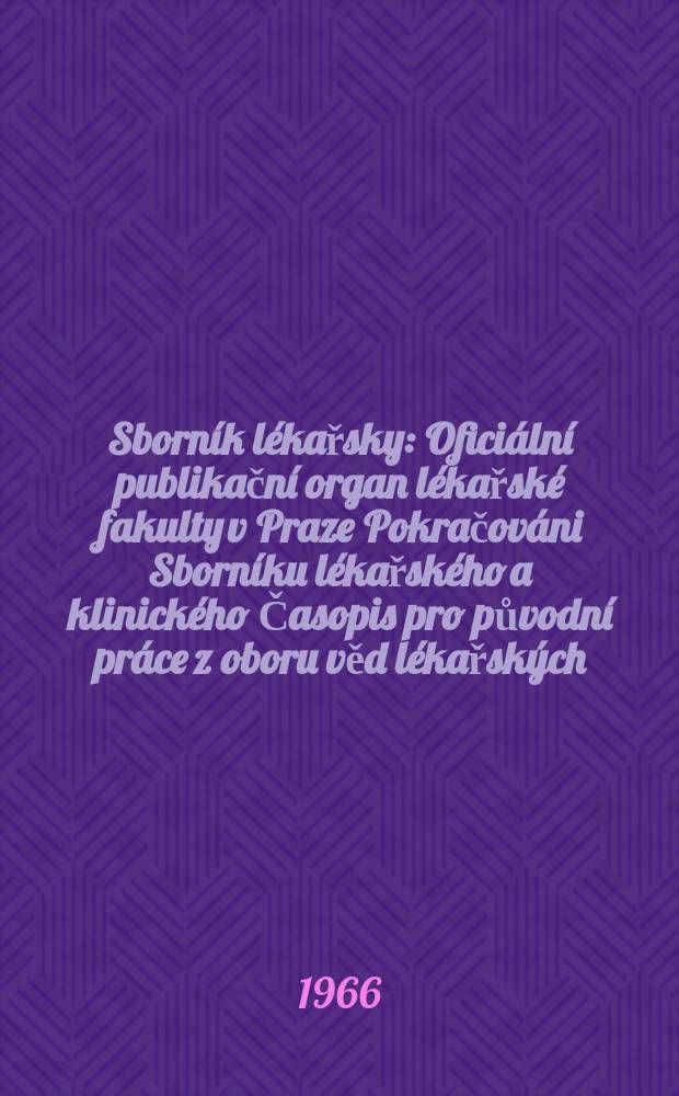 Sborník lékařsky : Oficiální publikační organ lékařské fakulty v Praze Pokračováni Sborníku lékařského a klinického Časopis pro původní práce z oboru věd lékařských. Sv.68, №9