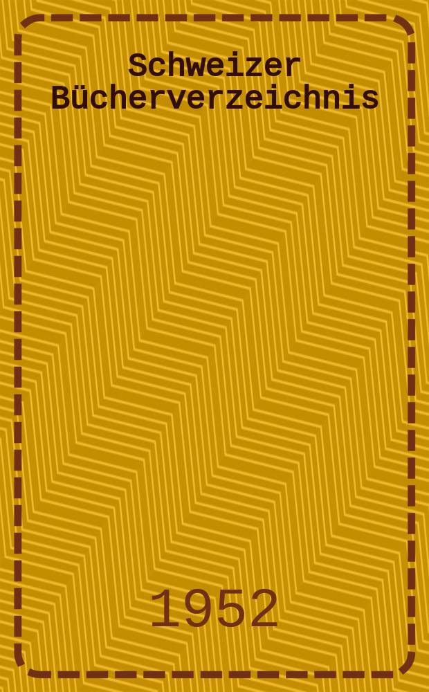 Schweizer Bücherverzeichnis : Katalog der Schweizerischen Landesbibliothek