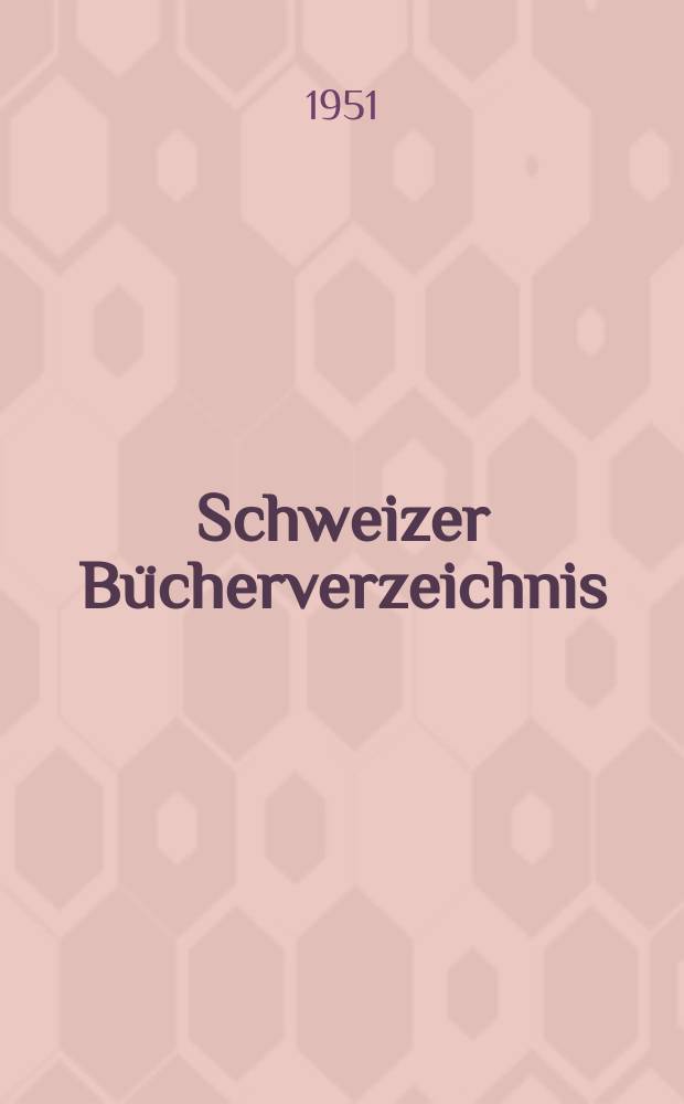 Schweizer Bücherverzeichnis : Katalog der Schweizerischen Landesbibliothek. 1948-1950, [Bd.]1 : Titelreihe (nach Autoren und Anonymen geordnet) mit Index der Mitarbeiter und Stichwörter