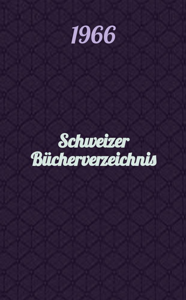 Schweizer B&uuml;cherverzeichnis : Katalog der Schweizerischen Landesbibliothek. 1961-1965, [Bd.]1 : Autoren und Anonymenreihe ; Stichw&ouml;rter