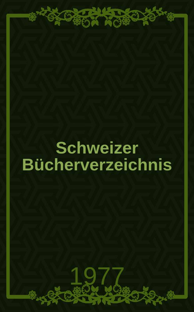 Schweizer Bücherverzeichnis : Katalog der Schweizerischen Landesbibliothek. 1971-1975, [Bd.]1 : Autoren und Anonymenreihe ; Stichwörter