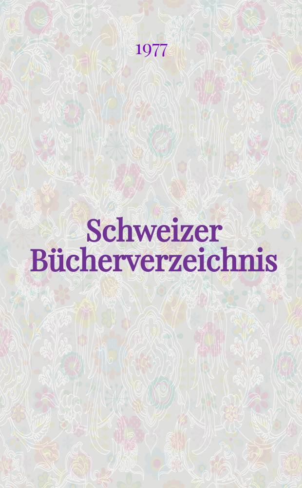 Schweizer Bücherverzeichnis : Katalog der Schweizerischen Landesbibliothek. 1971-1975, [Bd.]2 : Schlagwortreihe