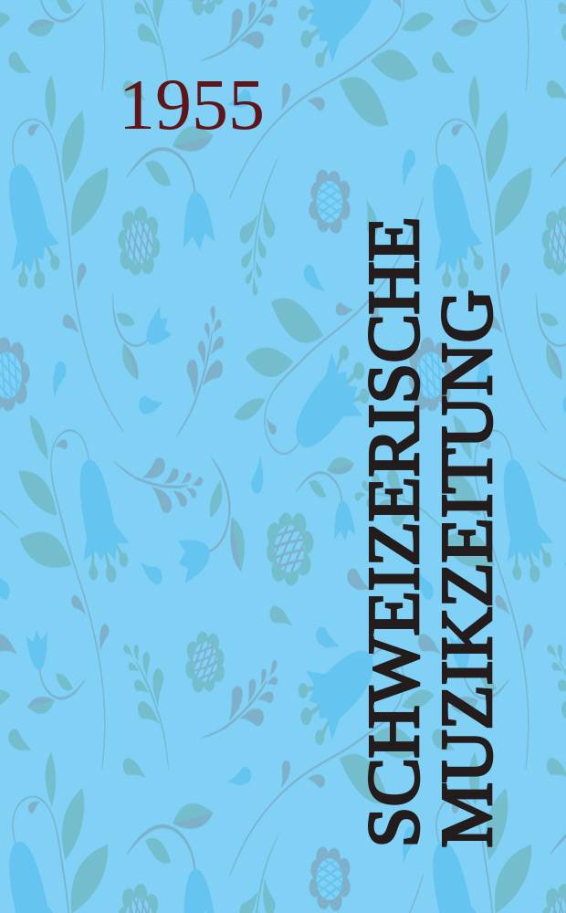 Schweizerische Muzikzeitung : Offizielles Organ des Schweizerischen Tonkünstlervereins (STV) und der "Suisa", Schweizerische Gesellschaft der Urheber und Verleger
