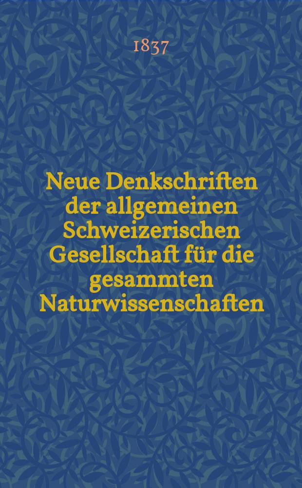 Neue Denkschriften der allgemeinen Schweizerischen Gesellschaft für die gesammten Naturwissenschaften