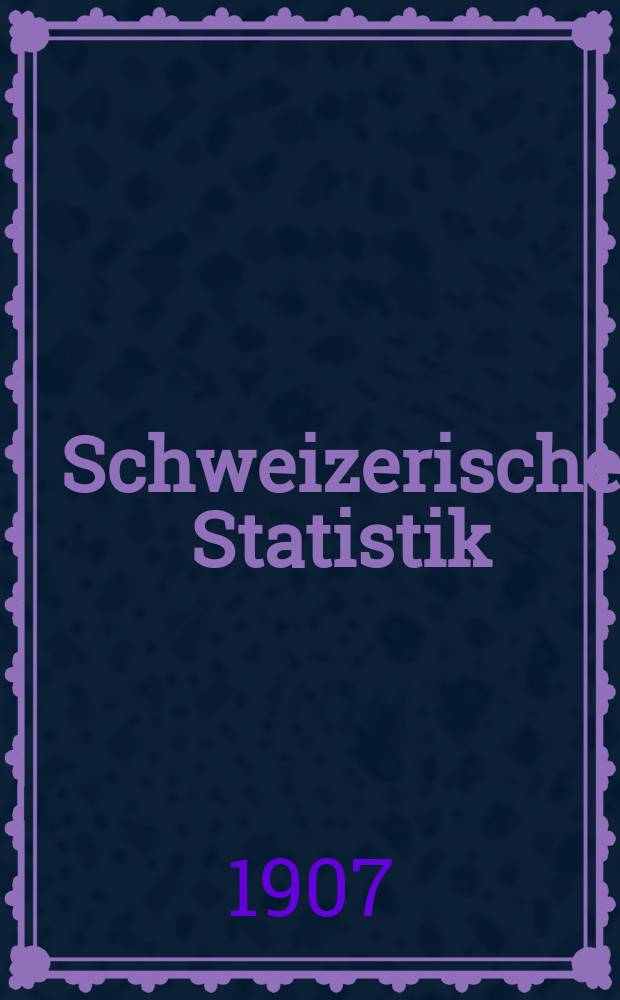 Schweizerische Statistik : Hrsg. vom Statist. Bureau des eidg. Dep. des Innern. Lief.154[4] : Ergebnisse der Eidg[enössischen] Betriebszählung vom 9. August 1905