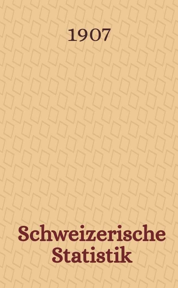 Schweizerische Statistik : Hrsg. vom Statist. Bureau des eidg. Dep. des Innern. Lief.154[6] : Ergebnisse der Eidg[enössischen] Betriebszählung vom 9. August 1905
