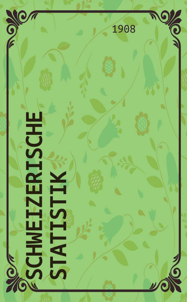 Schweizerische Statistik : Hrsg. vom Statist. Bureau des eidg. Dep. des Innern. Lief.158 : Ehe, Geburt und Tod in der schweizerischen Bevölkerung, während der zehn Jahre 1891-1900