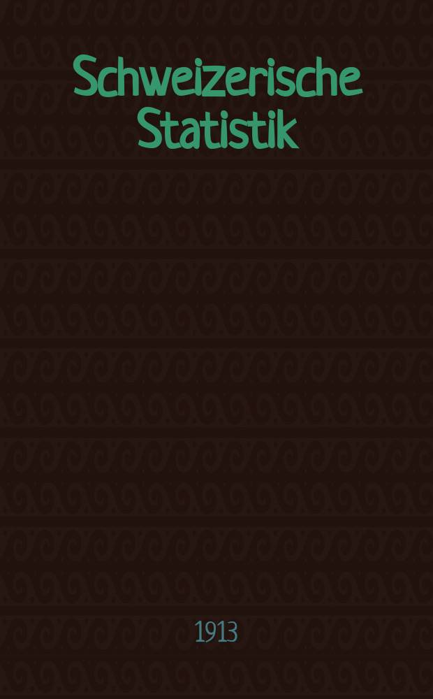 Schweizerische Statistik : Hrsg. vom Statist. Bureau des eidg. Dep. des Innern. Lief.185 : Ehe, Geburt und Tod in der schweizerischen Bevölkerung, während der zehn Jahre 1891-1900