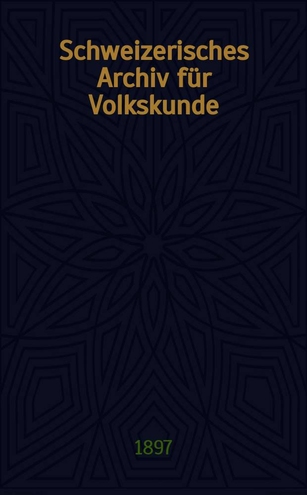 Schweizerisches Archiv f&uuml;r Volkskunde : Vierteljahresschrift