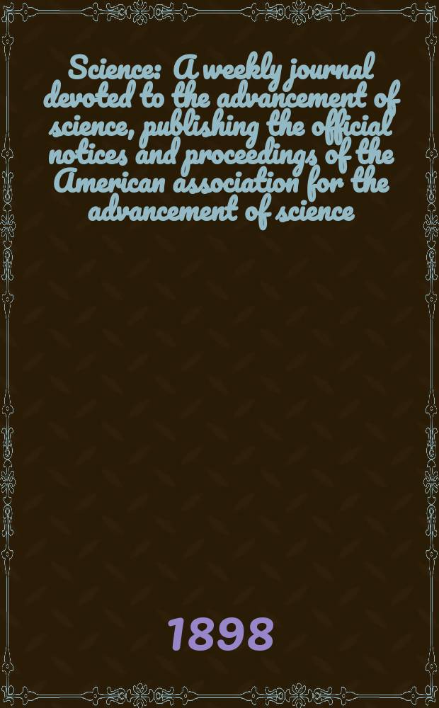Science : A weekly journal devoted to the advancement of science, publishing the official notices and proceedings of the American association for the advancement of science. N.S., Vol.7, №165
