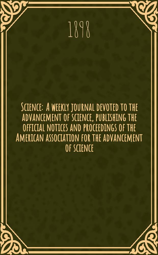 Science : A weekly journal devoted to the advancement of science, publishing the official notices and proceedings of the American association for the advancement of science. N.S., Vol.7, №166