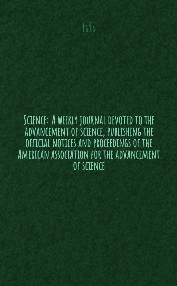 Science : A weekly journal devoted to the advancement of science, publishing the official notices and proceedings of the American association for the advancement of science. N.S., Vol.7, №176