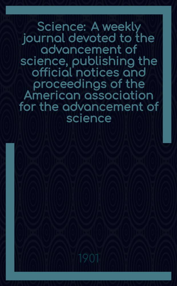 Science : A weekly journal devoted to the advancement of science, publishing the official notices and proceedings of the American association for the advancement of science. N.S., Vol.13, №321