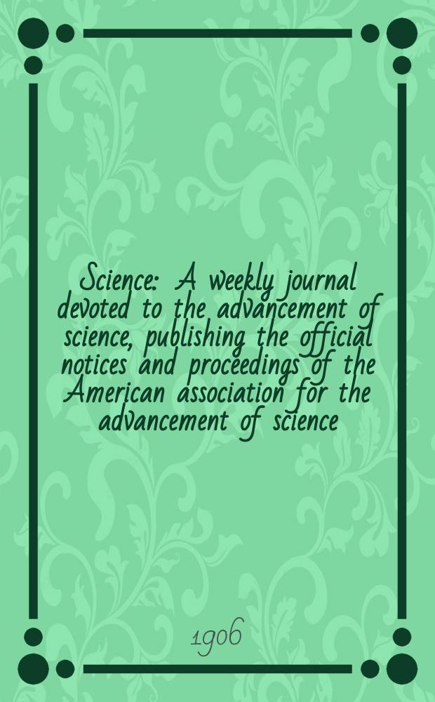 Science : A weekly journal devoted to the advancement of science, publishing the official notices and proceedings of the American association for the advancement of science. N.S., Vol.23, №596
