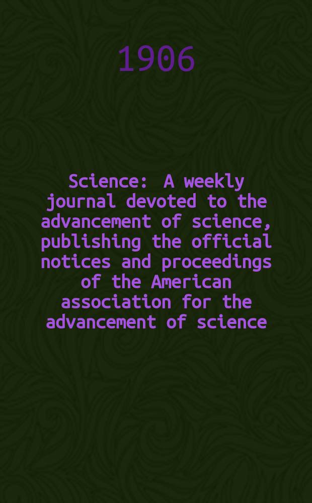 Science : A weekly journal devoted to the advancement of science, publishing the official notices and proceedings of the American association for the advancement of science. N.S., Vol.24, №623
