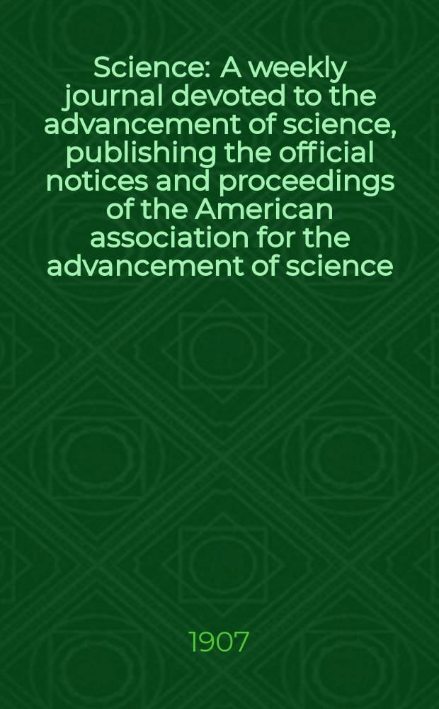 Science : A weekly journal devoted to the advancement of science, publishing the official notices and proceedings of the American association for the advancement of science. N.S., Vol.26, №670