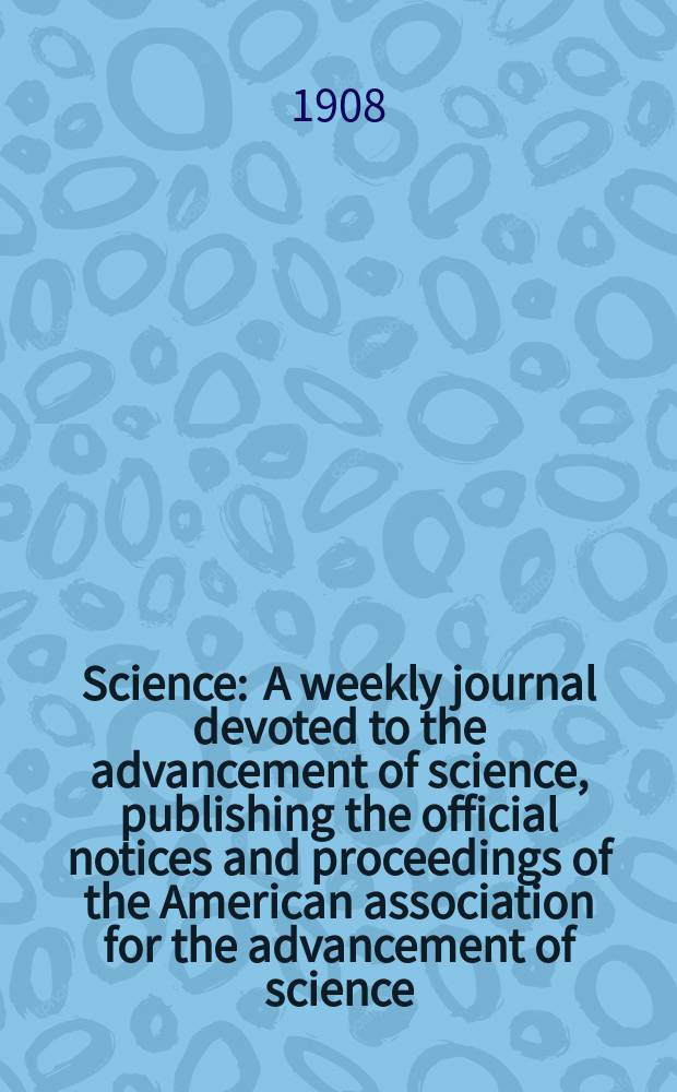 Science : A weekly journal devoted to the advancement of science, publishing the official notices and proceedings of the American association for the advancement of science. N.S., Vol.28, №715