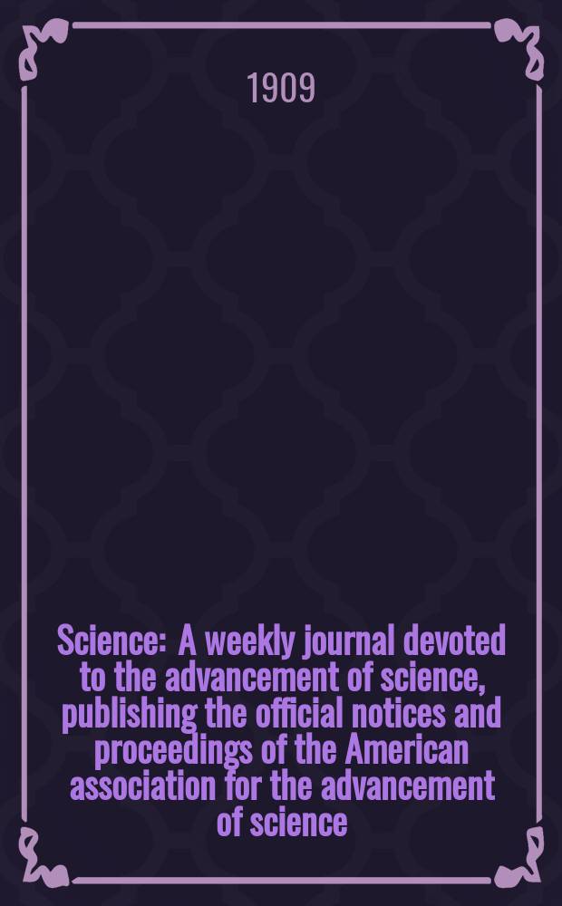 Science : A weekly journal devoted to the advancement of science, publishing the official notices and proceedings of the American association for the advancement of science. N.S., Vol.29, №745